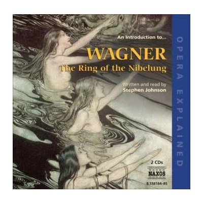 Various - Opera Explained:wagner,the Ring Of The Nibelung CD – Hledejceny.cz