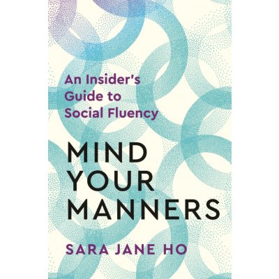 Mind Your Manners - Sara Jane Ho – Zboží Dáma