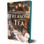 Can't Spell Treason Without Tea Thorne Rebecca – Zboží Dáma
