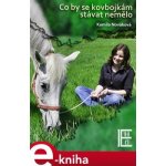 Co by se kovbojkám stávat nemělo - Kamila Nováková – Hledejceny.cz