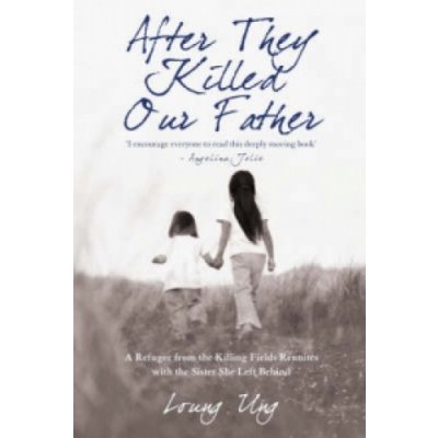 After They Killed Our Father L. Ung – Hledejceny.cz