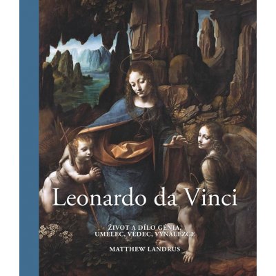 Leonardo da Vinci - 2. vydání - Život a dílo génia, umělec, vědec, vynálezce