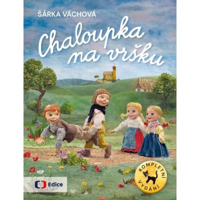 Chaloupka na vršku / Kompletní vydání - Šárka Váchová