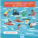 Encyklopedie pro děti 21. století Radana Přenosilová, Jiří Žáček