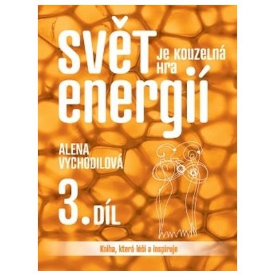 Svět je kouzelná hra energií 3. díl – Hledejceny.cz