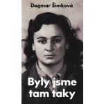 Byly jsme tam taky - Dagmar Šimková – Hledejceny.cz