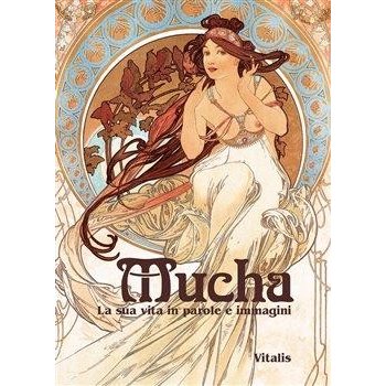 Mucha I - La sua vita in parole e immagini Neugebauer Roman