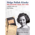 Můj Terezínský deník 1943-1944 - Helga Pollak - Kinsky – Hledejceny.cz