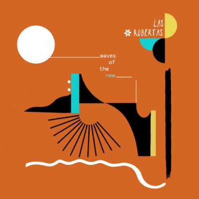Waves Of The New - Las Robertas LP