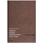 Dějiny české literatury 1945 -1989 I -- I.díl 1945-1948 Pavel Janoušek – Zbozi.Blesk.cz