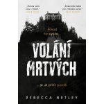 Volání mrtvých - Rebecca Netley – Sleviste.cz