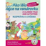 Ako išlo vajce na vandrovku Rozprávka a cvičenia + CD – Hledejceny.cz