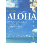 Aloha. příběh plný dobrodružství, romantiky, lásky a duchovního růstu Jana Mosely Práh – Hledejceny.cz