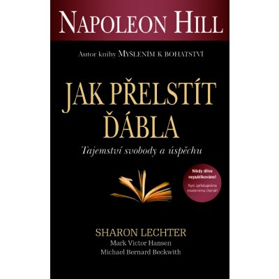 Hill Napoleon - Jak přelstít ďábla - Tajemství svobody a úspěchu