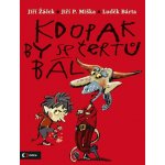 Kdopak by se čertů bál - Jiří Žáček – Hledejceny.cz