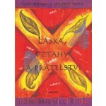 Láska, vztahy a přátelství - Don Miguel Ruiz – Hledejceny.cz