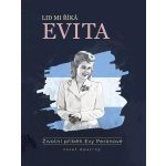 Opatrný Josef - Lid mi říká Evita -- Životní příběh Evy Perónové – Hledejceny.cz