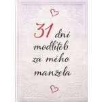 31 dní modliteb za mého manžela - Spol. autorů – Hledejceny.cz