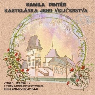 Kastelánka jeho veličenstva - Kamila Pintér – Hledejceny.cz