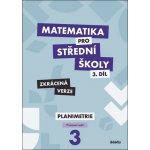 Matematika pro střední školy 3.díl Zkrácená verze - RNDr. Dana Gazárková, RNDr. Stanislava Melicharová, Mgr. René Vokřínek – Hledejceny.cz