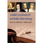 Velké osobnosti britské literatury - Alice Lily Neradová, Tomáš Hejna – Zbozi.Blesk.cz