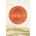 God Walk - Moving at the Speed of Your Soul Buchanan MarkPaperback – Hledejceny.cz