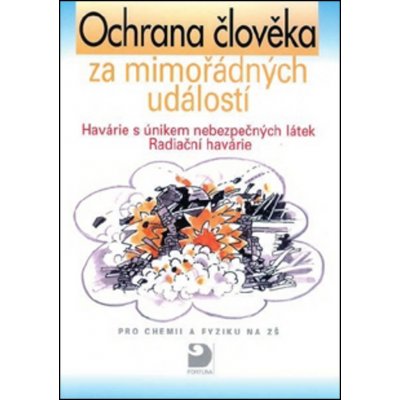 Ochrana člověka za mimořádných událostí - Havárie s únikem nebezpečných látek. Radiační havárie. - Pavel Beneš – Zboží Mobilmania