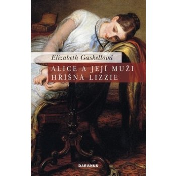 Alice a její muži/Hříšná Lizzie - Gaskellová Elizabeth