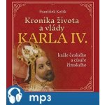 Kronika života a vlády Karla IV., krále českého a císaře římského - František Kožík – Hledejceny.cz