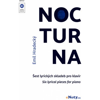 Emil Hradecký NOCTURNA + Audio Online šest lyrických skladeb pro klavír – Zbozi.Blesk.cz