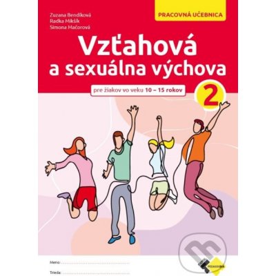 Vzťahová a sexuálna výchova 2, pracovná učebnica - Lenka Rovňanová, Mário Moro, Mária Kubalová – Hledejceny.cz