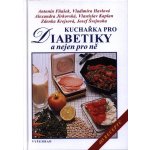 Kuchařka pro diabetiky - Vladimíra Havlová – Hledejceny.cz
