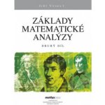 Základy matematické analýzy Druhý díl - Jiří Veselý – Hledejceny.cz