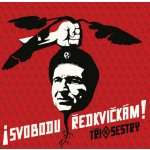 Tři Sestry - SVOBODU REDKVICKAM! CD – Hledejceny.cz