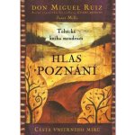 Hlas poznání - Don Miguel Ángel Ruiz – Hledejceny.cz