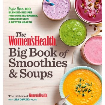Women's Health Big Book of Smoothies a Soups