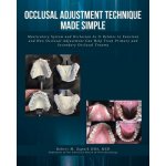 Occlusal Adjustment Technique Made Simple: Masticatory System and Occlusion As It Relates to Function and How Occlusal Adjustment Can Help Treat Prima Zupnik Msd Robert M.Paperback – Sleviste.cz