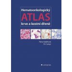 Kačírková Petra, Campr Vít - Hematoonkologický atlas krve a kostní dřeně – Hledejceny.cz