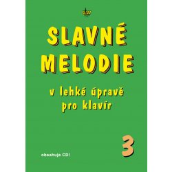 Slavné melodie 3 v lehké úpravě pro klavír + CD 1481072