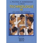 Technologie III - Ladislav Polívka, Helena Komendová – Hledejceny.cz