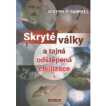 Skryté války a tajná odštěpená civilizace - Joseph P. Farrell – Hledejceny.cz