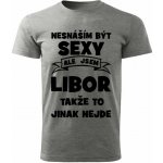 Pánské tričko Nesnáším být SEXY ale jsem LIBOR takže to jinak nejde šedý melír – Hledejceny.cz