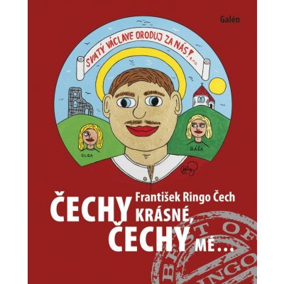 Čechy krásné, Čechy mé - František Ringo Čech