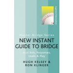 New Instant Guide to Bridge: Acol Bids, Respo... - Hugh Kelsey , Ron Klinger