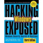 Hacking Exposed Windows: Microsoft Windows Security Secrets and Solutions, Third Edition Scambray JoelPaperback – Zbozi.Blesk.cz