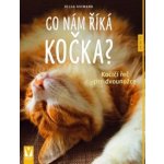 Co nám říká kočka? - Kočičí řeč pro dvounožce – Hledejceny.cz