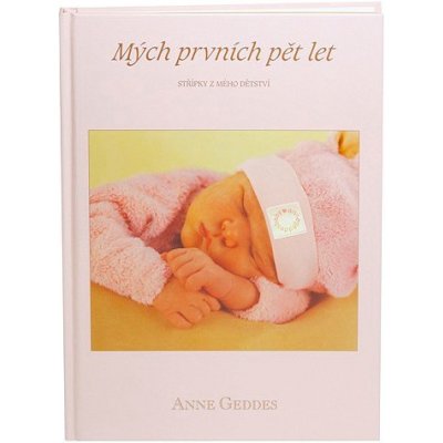 Kniha Mých Prvních Pět Let od Anne Geddes růžová – Hledejceny.cz