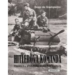 Hitlerova komanda - Sepp de Giampietro – Hledejceny.cz