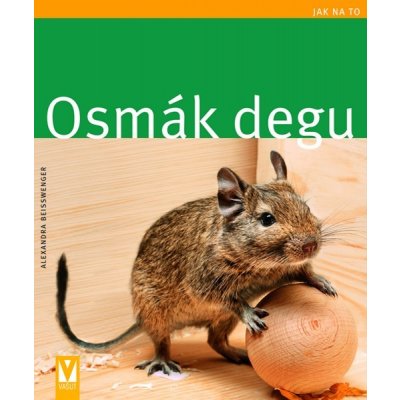 Osmák degu - Jak na to - Beisswenger Alexandra – Hledejceny.cz