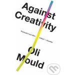 Against Creativity Oli Mould – Zboží Dáma